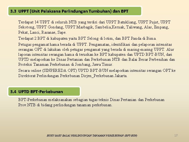 3. 3 UPPT (Unit Pelaksana Perlindungan Tumbuhan) dan BPT Terdapat 14 UPPT di seluruh