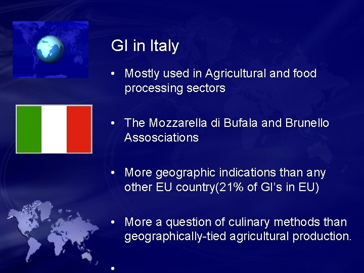 GI in Italy • Mostly used in Agricultural and food processing sectors • The