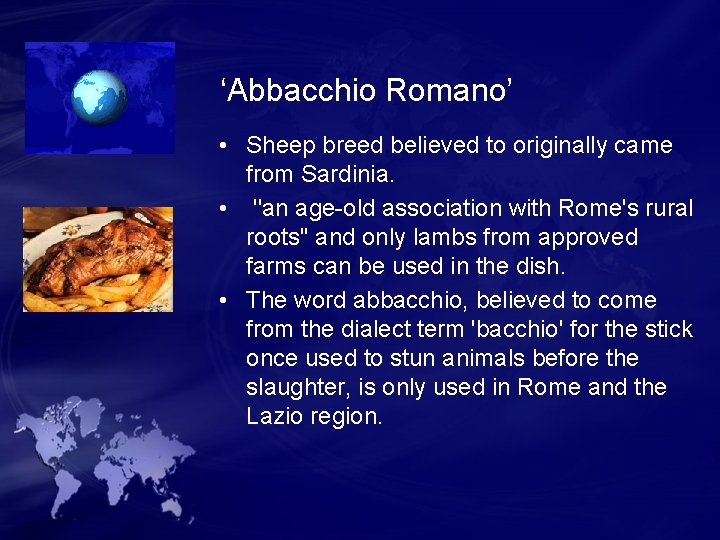 ‘Abbacchio Romano’ • Sheep breed believed to originally came from Sardinia. • ''an age-old