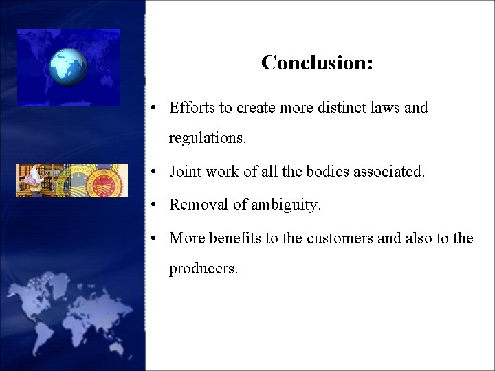 Conclusion: • Efforts to create more distinct laws and regulations. • Joint work of