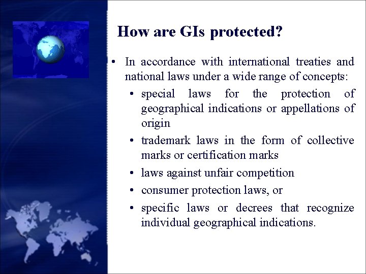 How are GIs protected? • In accordance with international treaties and national laws under
