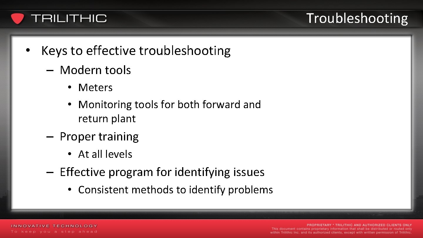Troubleshooting • Keys to effective troubleshooting – Modern tools • Meters • Monitoring tools