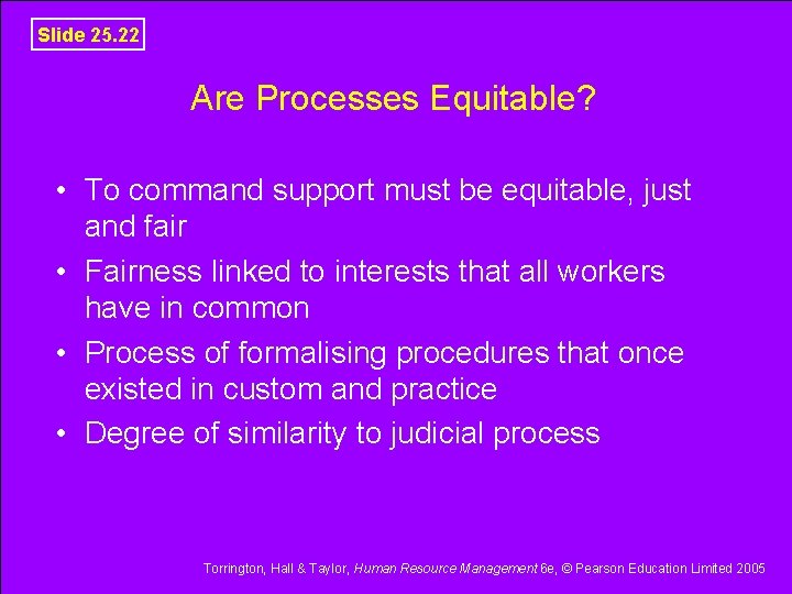 Slide 25. 22 Are Processes Equitable? • To command support must be equitable, just