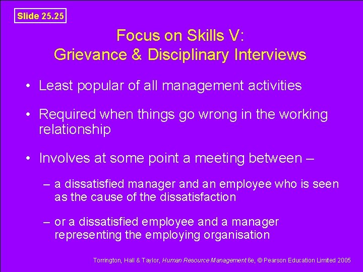 Slide 25. 25 Focus on Skills V: Grievance & Disciplinary Interviews • Least popular