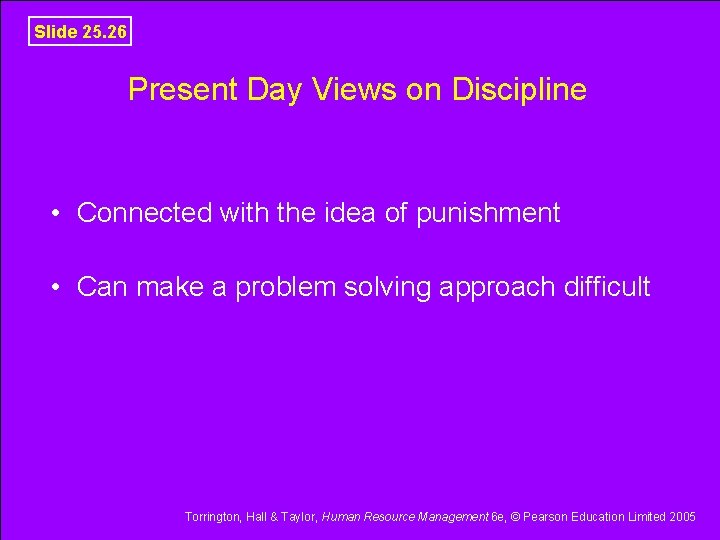 Slide 25. 26 Present Day Views on Discipline • Connected with the idea of
