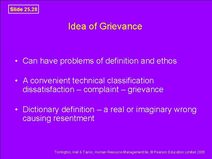 Slide 25. 28 Idea of Grievance • Can have problems of definition and ethos