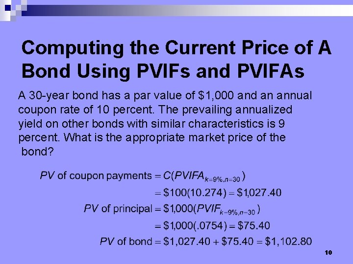 Computing the Current Price of A Bond Using PVIFs and PVIFAs A 30 -year