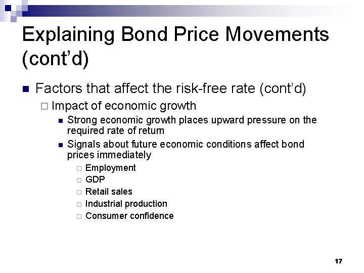 Explaining Bond Price Movements (cont’d) n Factors that affect the risk-free rate (cont’d) ¨