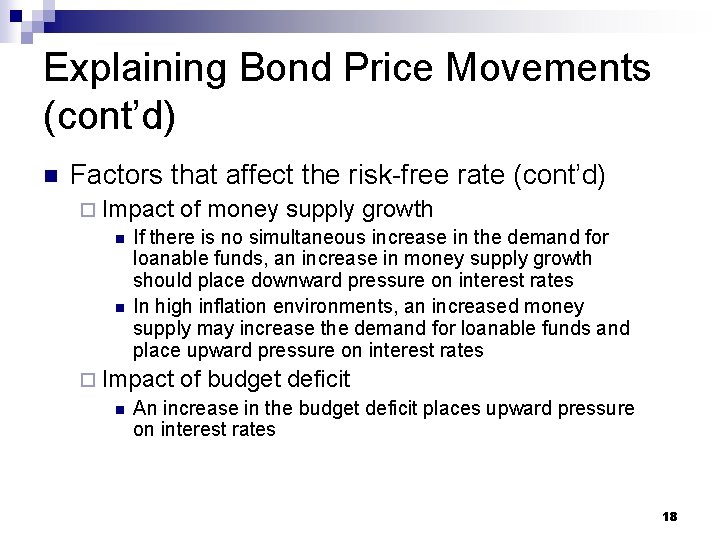 Explaining Bond Price Movements (cont’d) n Factors that affect the risk-free rate (cont’d) ¨