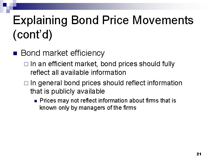 Explaining Bond Price Movements (cont’d) n Bond market efficiency ¨ In an efficient market,