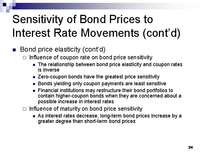 Sensitivity of Bond Prices to Interest Rate Movements (cont’d) n Bond price elasticity (cont’d)