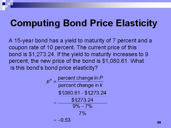 Computing Bond Price Elasticity A 15 -year bond has a yield to maturity of