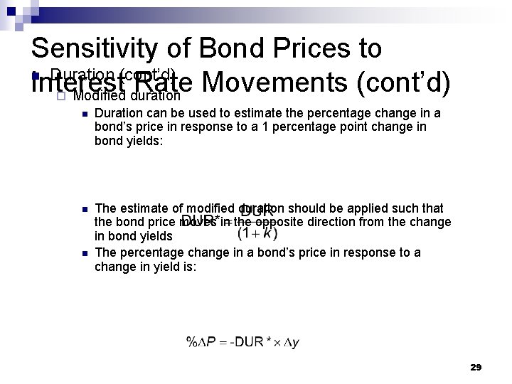 Sensitivity of Bond Prices to n Duration (cont’d) Interest Rate Movements (cont’d) ¨ Modified