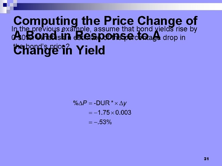 Computing the Price Change of In the previous example, assume that bond yields rise