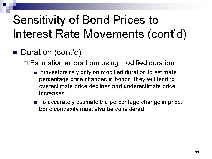 Sensitivity of Bond Prices to Interest Rate Movements (cont’d) n Duration (cont’d) ¨ Estimation
