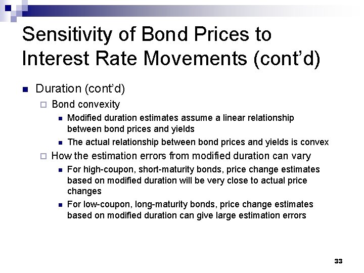 Sensitivity of Bond Prices to Interest Rate Movements (cont’d) n Duration (cont’d) ¨ Bond