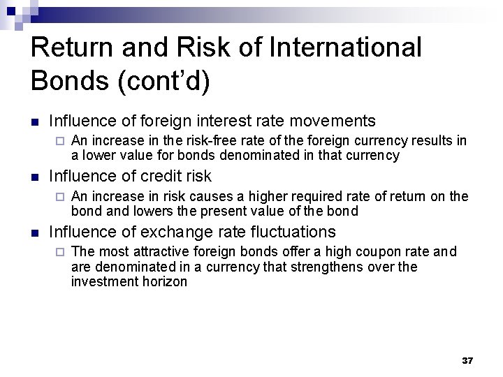 Return and Risk of International Bonds (cont’d) n Influence of foreign interest rate movements