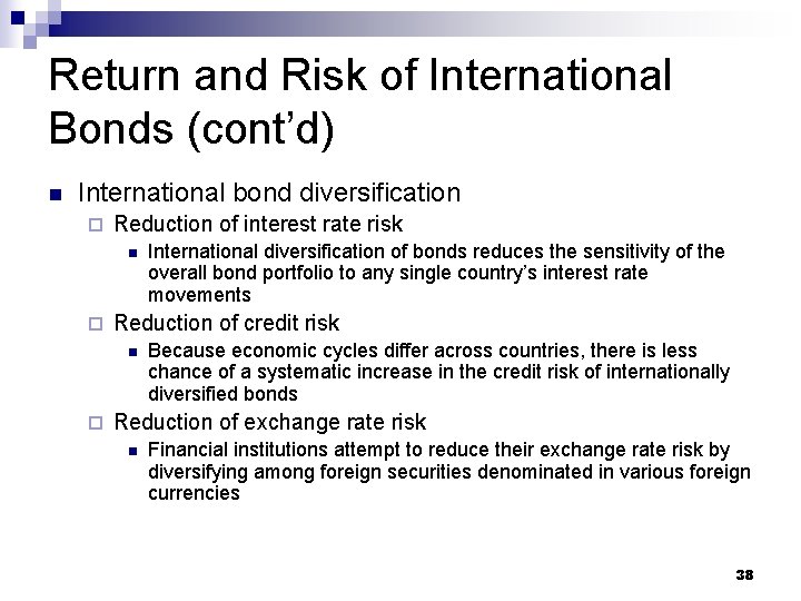 Return and Risk of International Bonds (cont’d) n International bond diversification ¨ Reduction of
