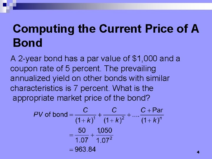 Computing the Current Price of A Bond A 2 -year bond has a par