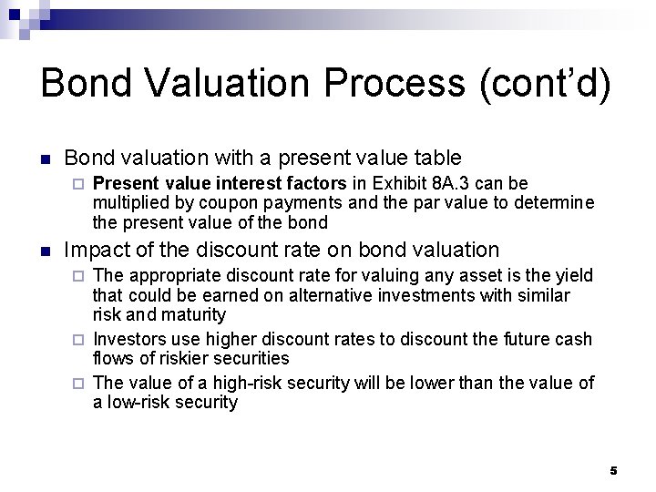 Bond Valuation Process (cont’d) n Bond valuation with a present value table ¨ n