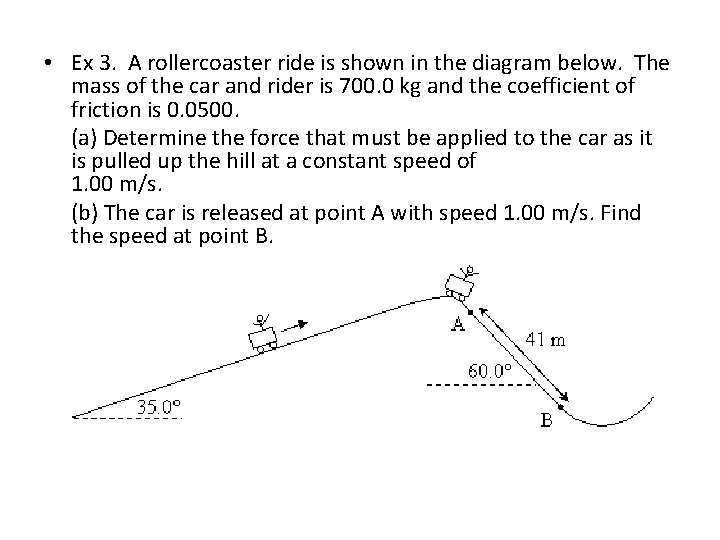  • Ex 3. A rollercoaster ride is shown in the diagram below. The