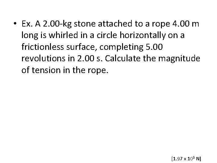  • Ex. A 2. 00 -kg stone attached to a rope 4. 00