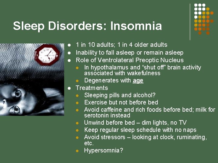 Sleep Disorders: Insomnia l l 1 in 10 adults; 1 in 4 older adults