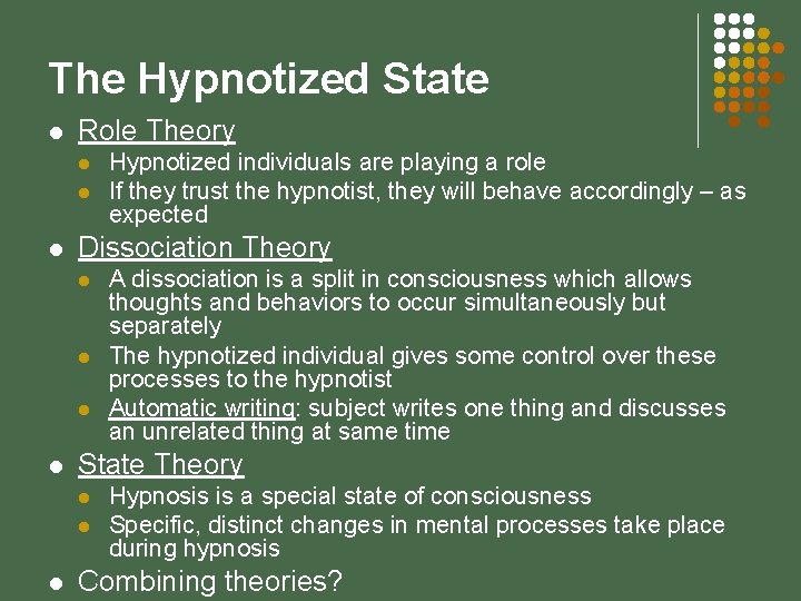 The Hypnotized State l Role Theory l l l Dissociation Theory l l A