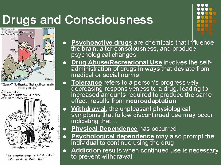 Drugs and Consciousness l l l l Psychoactive drugs are chemicals that influence the