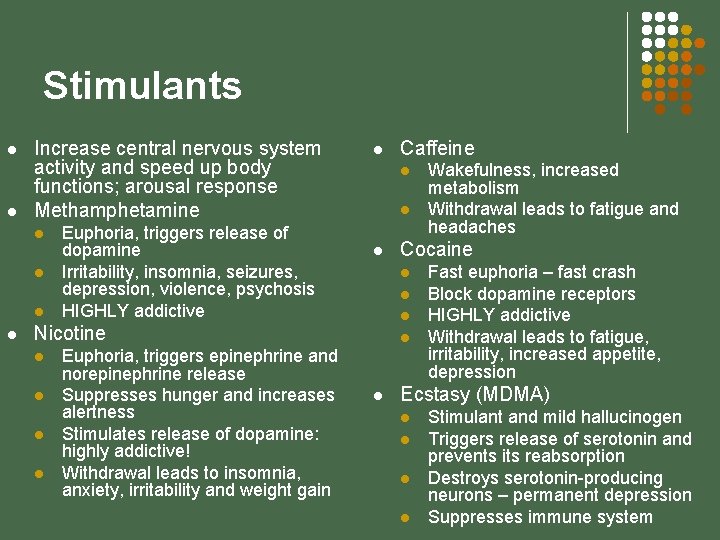 Stimulants l l Increase central nervous system activity and speed up body functions; arousal