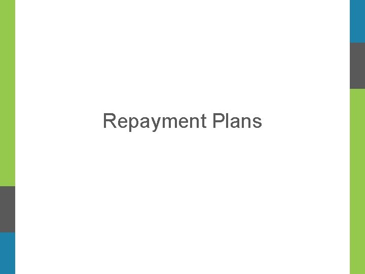  Repayment Plans 