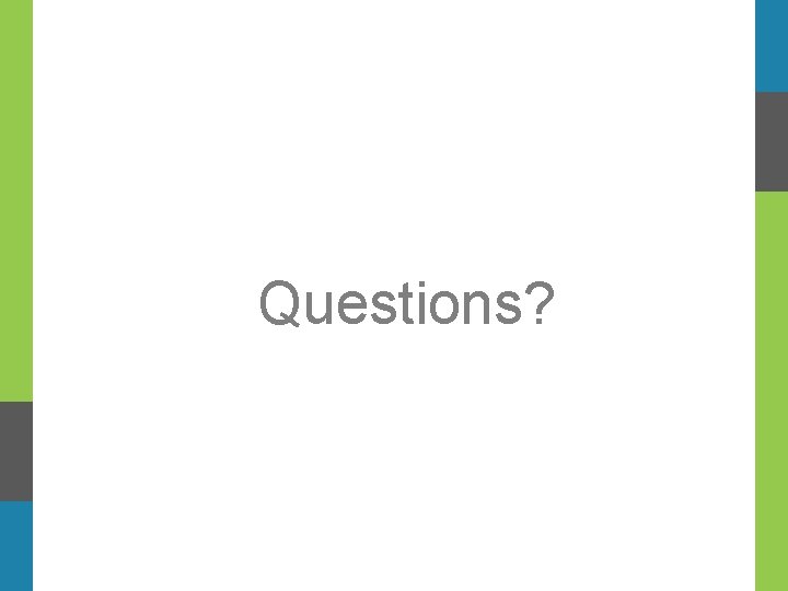  Questions? 