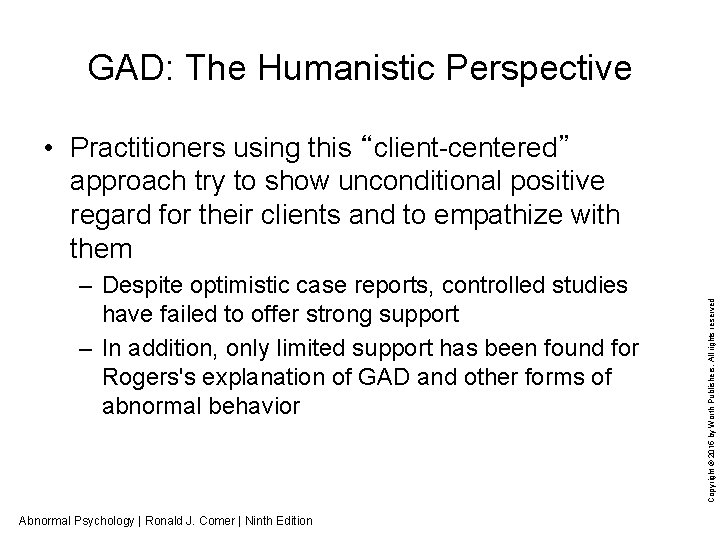 GAD: The Humanistic Perspective – Despite optimistic case reports, controlled studies have failed to