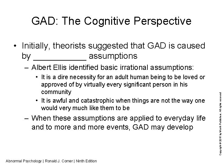 GAD: The Cognitive Perspective • Initially, theorists suggested that GAD is caused by ______