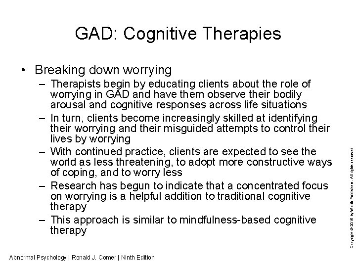 GAD: Cognitive Therapies – Therapists begin by educating clients about the role of worrying