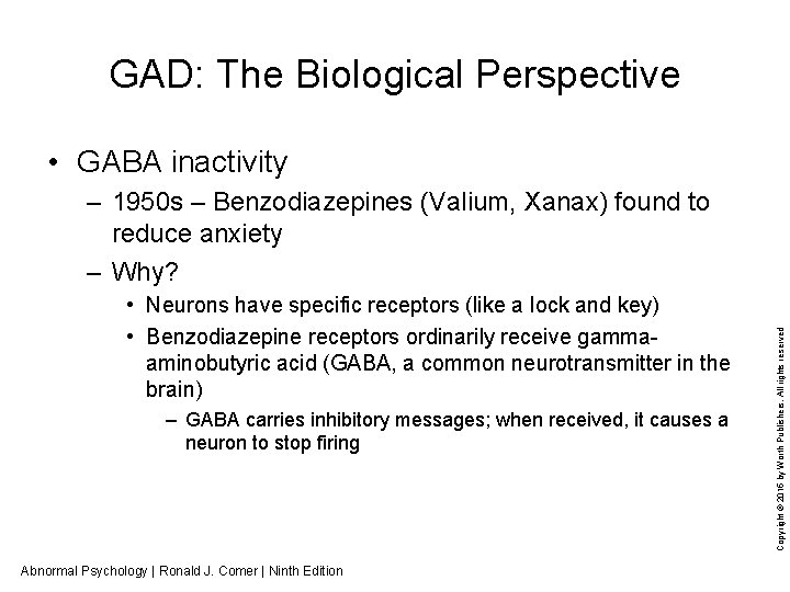 GAD: The Biological Perspective • GABA inactivity • Neurons have specific receptors (like a