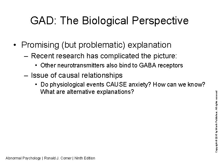 GAD: The Biological Perspective • Promising (but problematic) explanation – Recent research has complicated