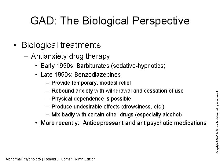 GAD: The Biological Perspective • Biological treatments – Antianxiety drug therapy – – –