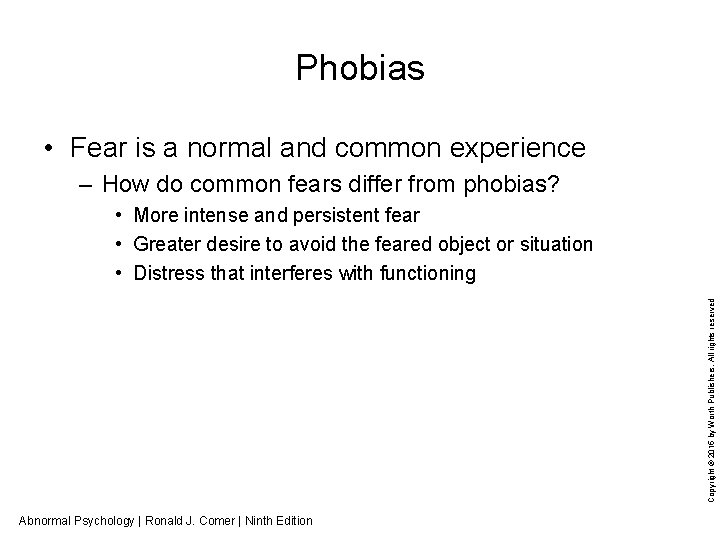 Phobias • Fear is a normal and common experience – How do common fears