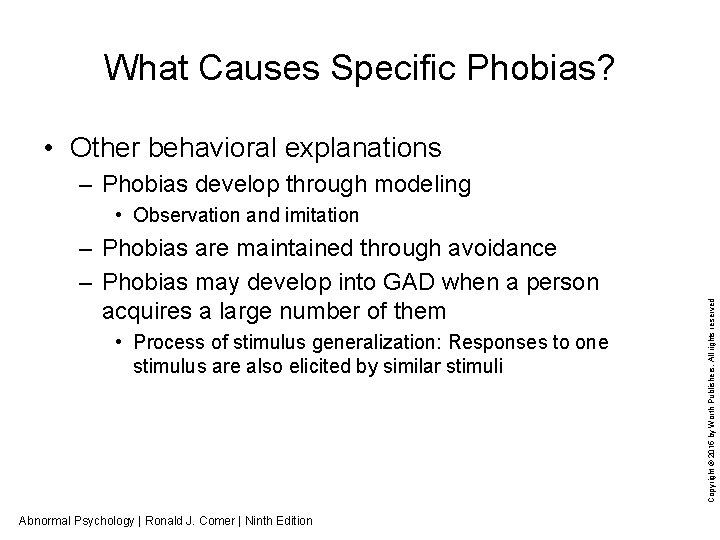 What Causes Specific Phobias? • Other behavioral explanations – Phobias develop through modeling –