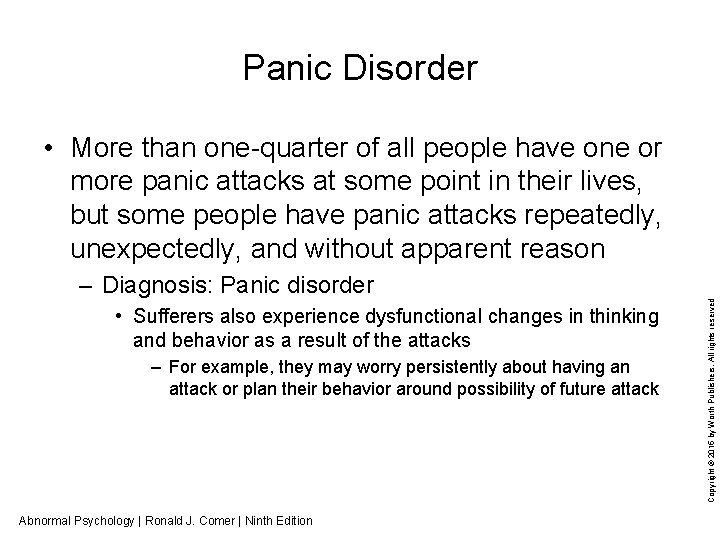 Panic Disorder • More than one-quarter of all people have one or more panic