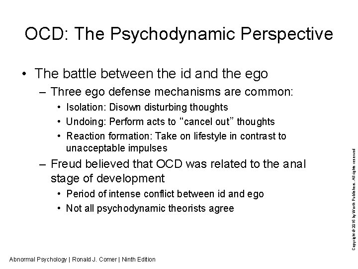 OCD: The Psychodynamic Perspective • The battle between the id and the ego •