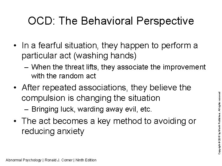 OCD: The Behavioral Perspective • In a fearful situation, they happen to perform a