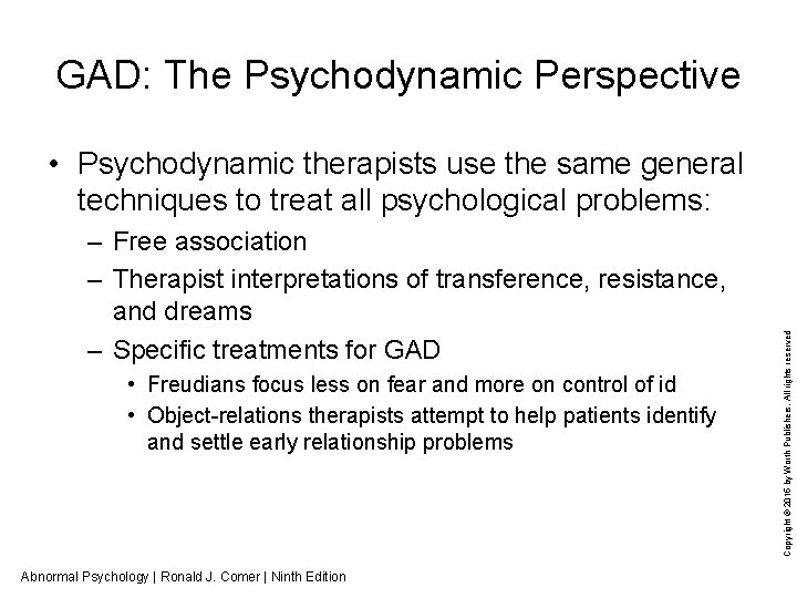 GAD: The Psychodynamic Perspective – Free association – Therapist interpretations of transference, resistance, and