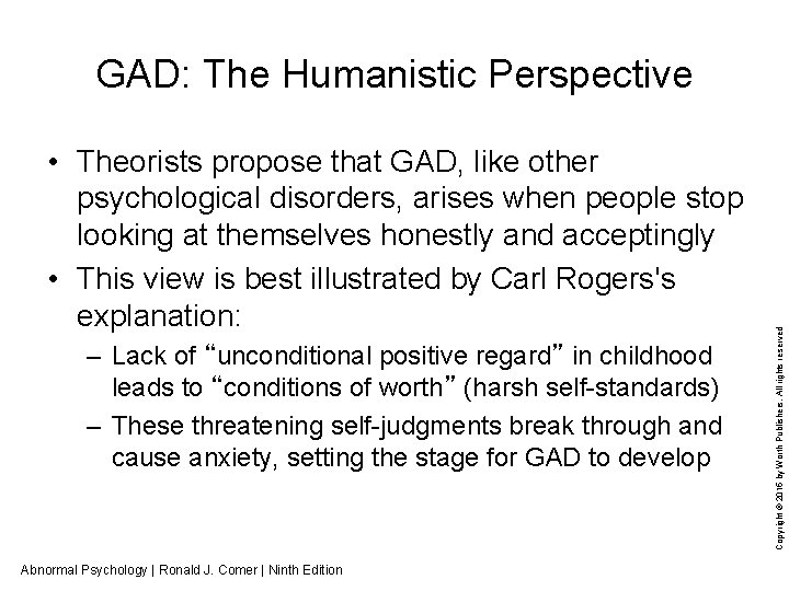  • Theorists propose that GAD, like other psychological disorders, arises when people stop