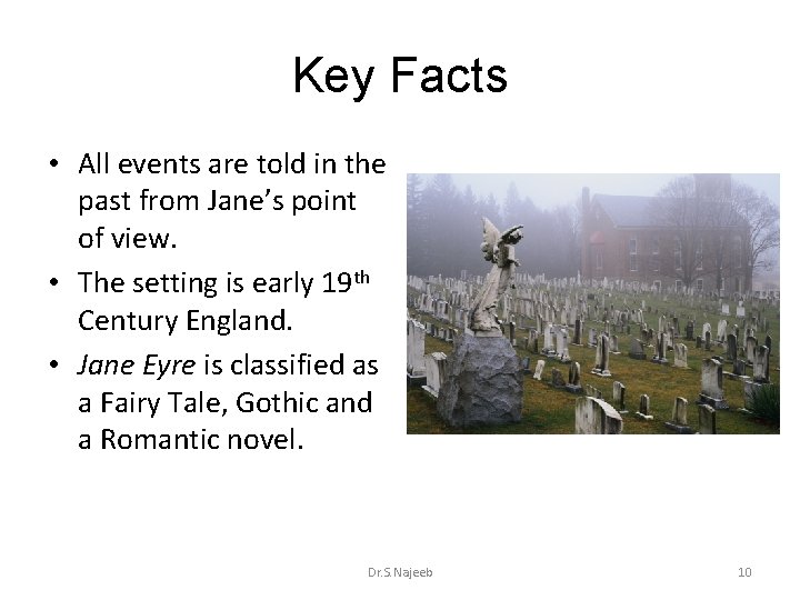 Key Facts • All events are told in the past from Jane’s point of