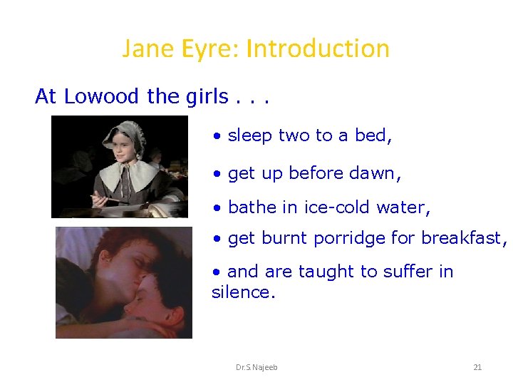 Jane Eyre: Introduction At Lowood the girls. . . • sleep two to a