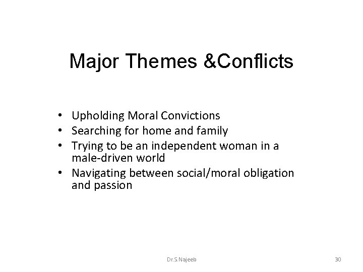 Major Themes &Conflicts • Upholding Moral Convictions • Searching for home and family •