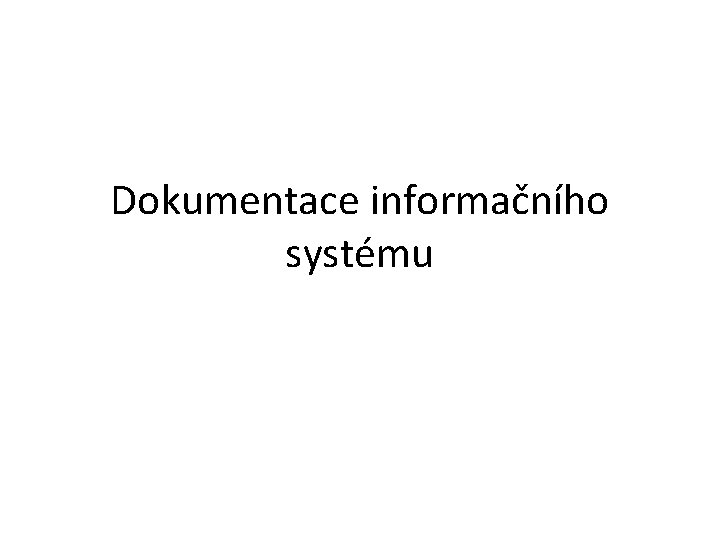 Dokumentace informačního systému 