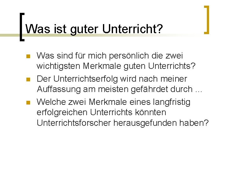 Was ist guter Unterricht? n n n Was sind für mich persönlich die zwei